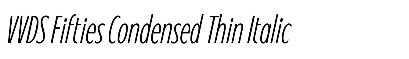 VVDS Fifties Condensed Thin Italic